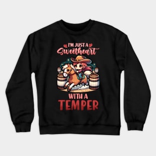 I'm Just A Sweetheart With A Temper I Equestrian Crewneck Sweatshirt